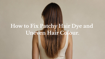 How to Fix Patchy Hair Dye and Uneven Hair Colour