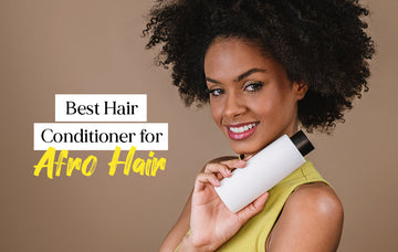 Best Hair Conditioner For Afro Hair: Protect, Hydrate And Moisturise Your Hair