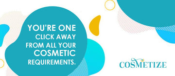 Cosmetize Your One Click away from all your Cosmetic Requirements